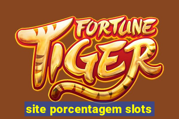 site porcentagem slots